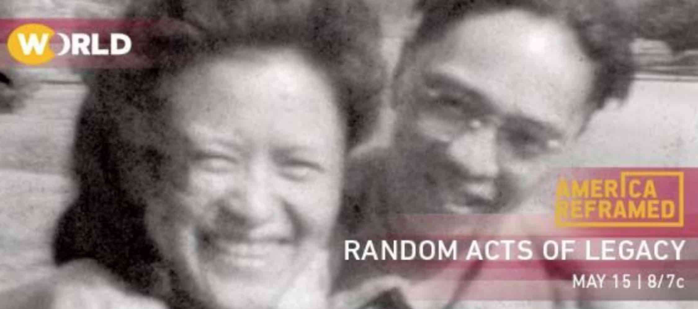 AC WORLD CHANNEL AMERICA REFRAMED RANDOM ACTS OF LEGACY 2018 05 15 8PM EST 7PM CENTRAL